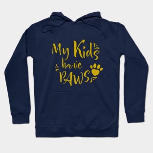 My Kids have Paws Hoodie